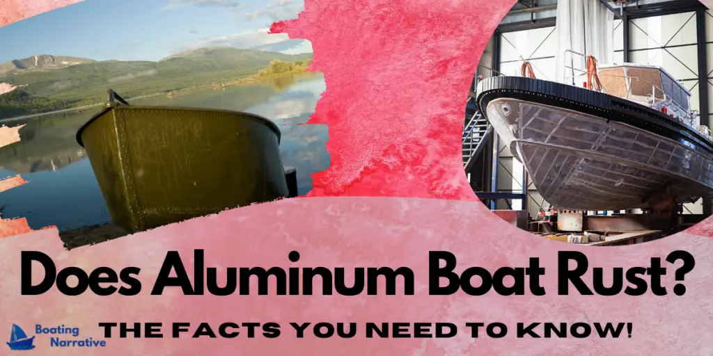 Does Aluminum Boat Rust? The Facts You Need to Know!