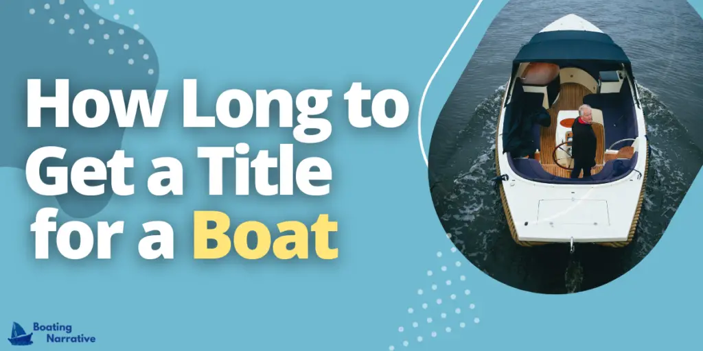 How Long to Get a Title for a Boat