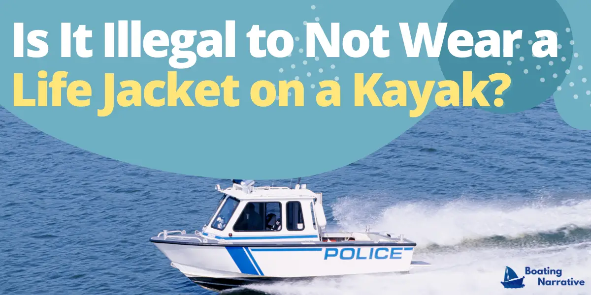 Do You Have To Wear A Life Jacket On A Kayak (The Real Facts)