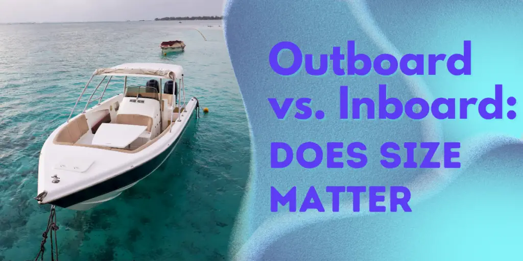 Outboard vs. Inboard_ Does Size Matter