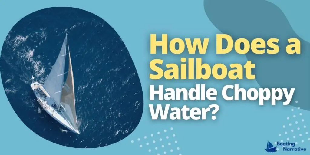How Does a Sailboat Handle Choppy Water