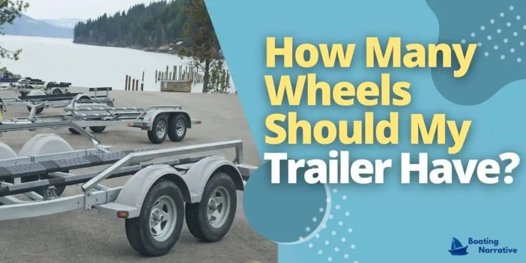 How Many Wheels Should My Trailer Have