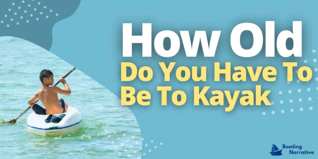 How Old Do You Have To Be To Kayak