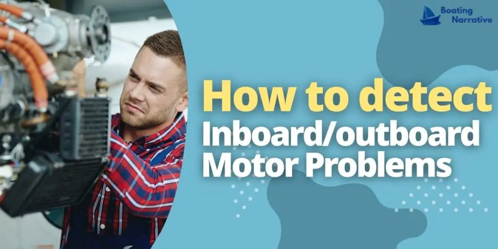 How to detect inboard_outboard motor problems
