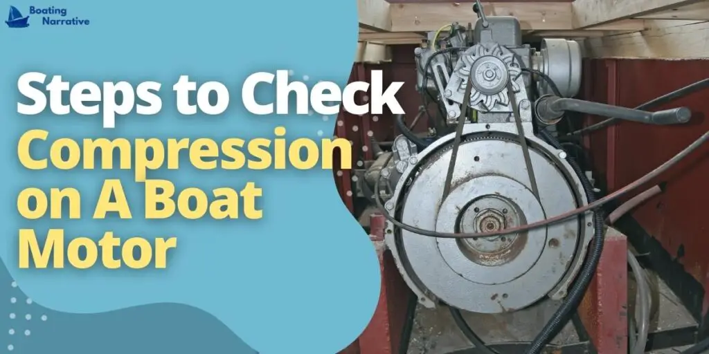 Steps to Check Compression on A Boat Motor