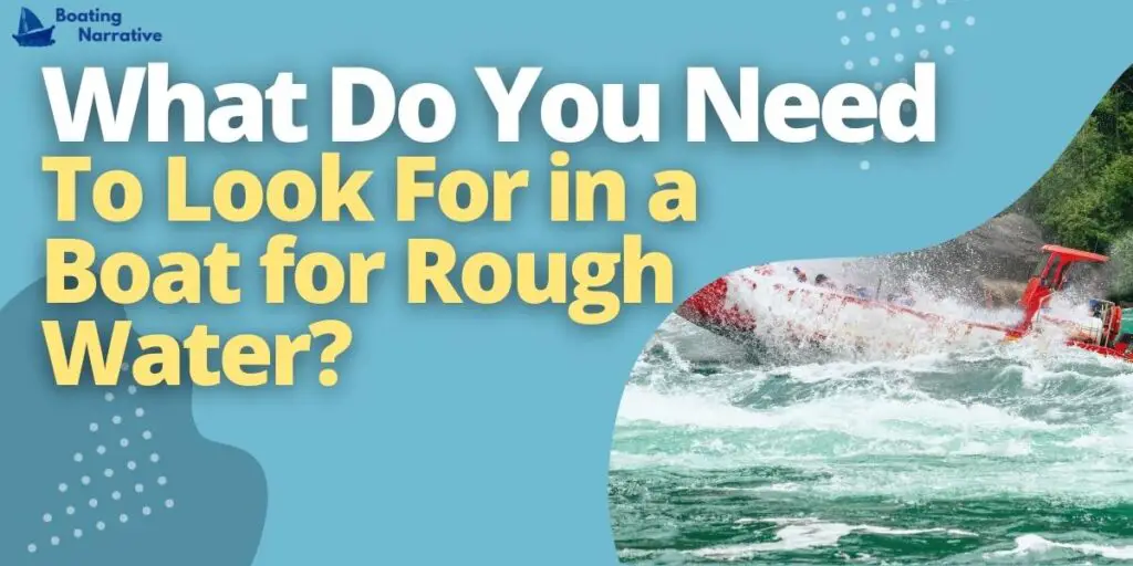 What Do You Need to Look For in a Boat for Rough Water