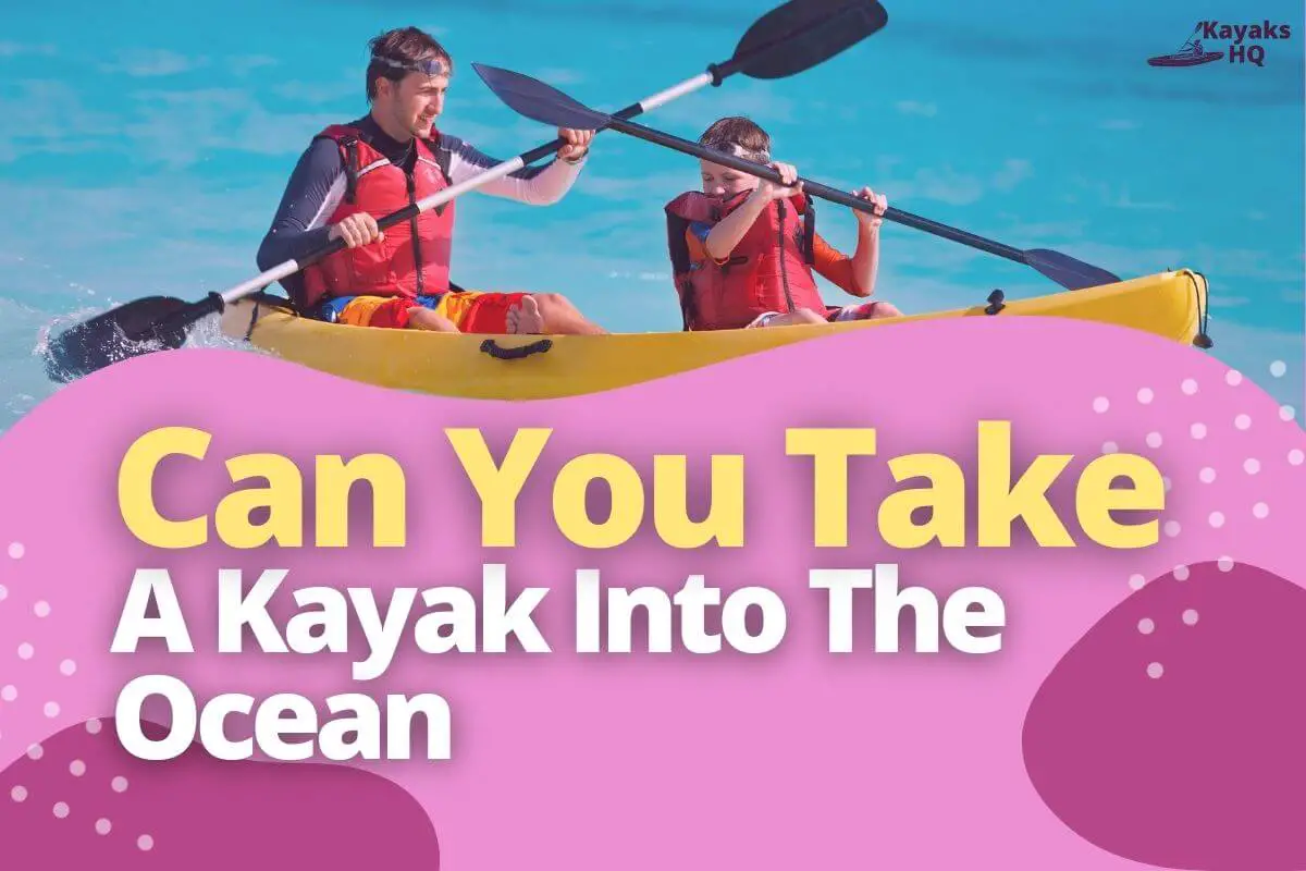 Can You Take A Kayak Into The Ocean