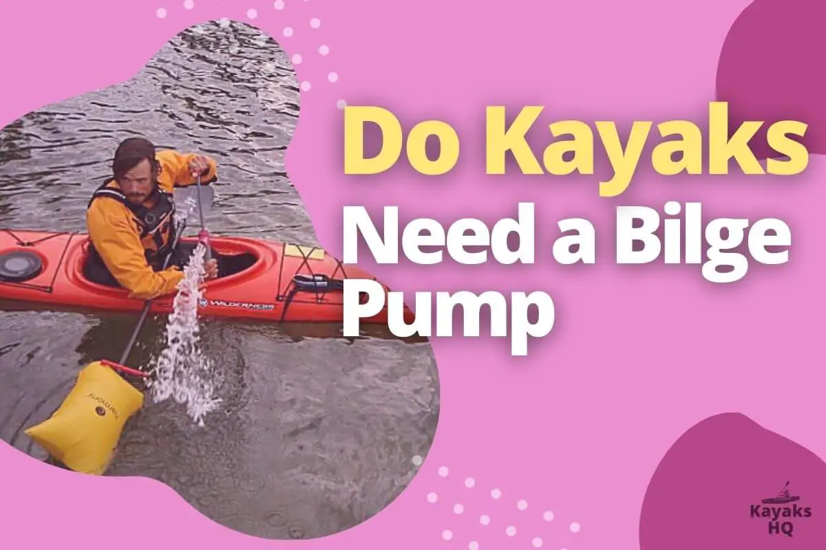 Do Kayaks Need a Bilge Pump