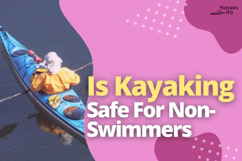 Is Kayaking Safe For Non-Swimmers