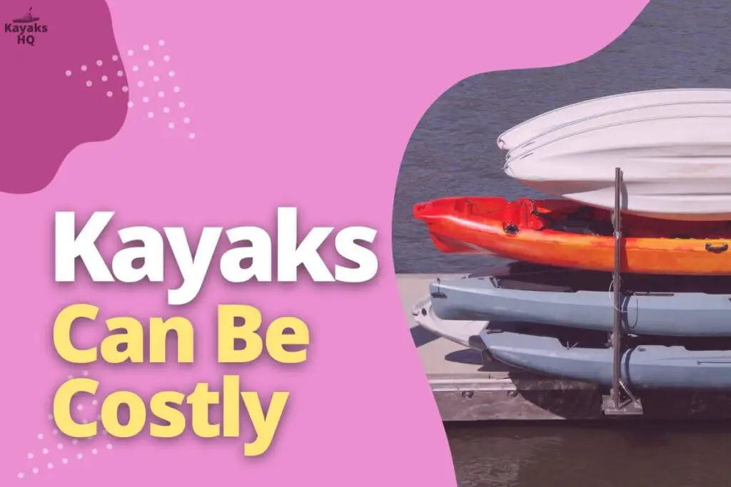 Kayaks Can Be Costly