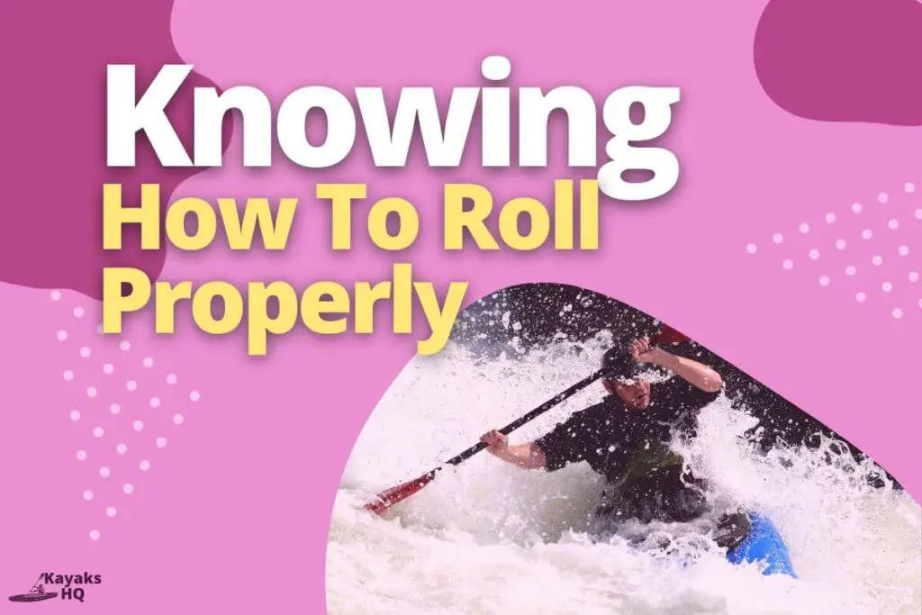 Knowing How To Roll Properly