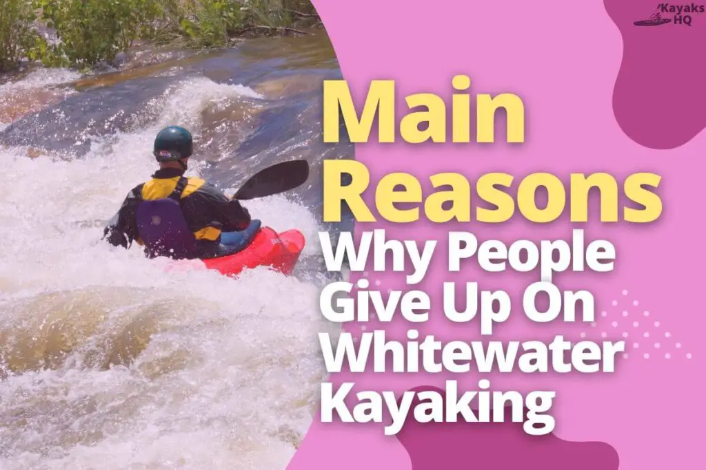 Main Reasons Why People Give Up On Whitewater Kayaking