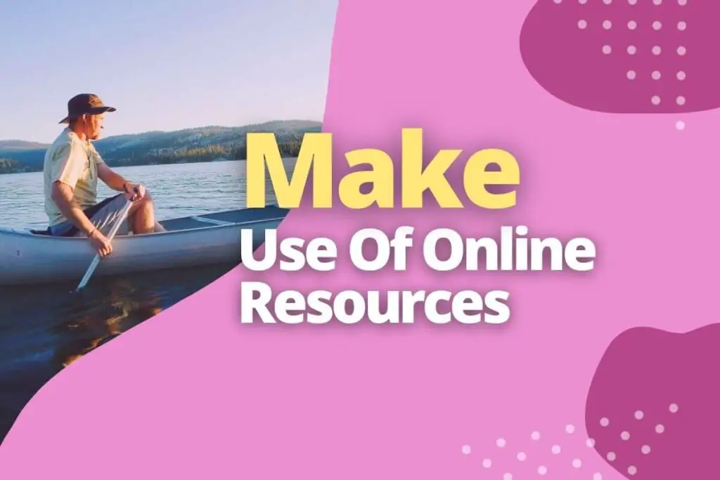 Make Use Of Online Resources