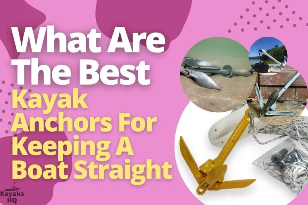 What Are The Best Kayak Anchors For Keeping A Boat Straight