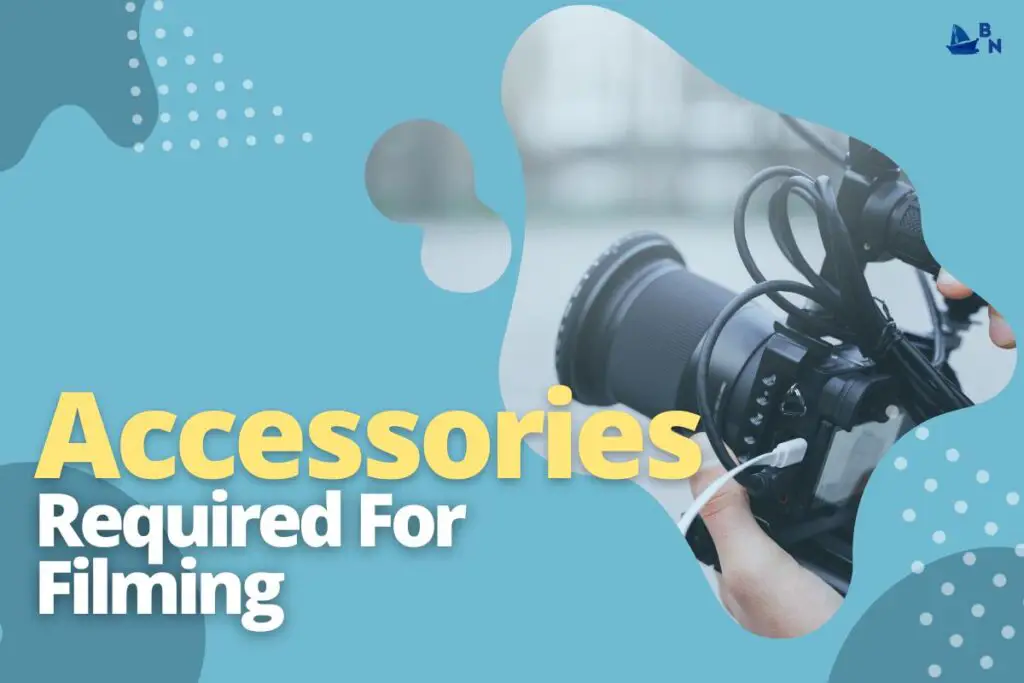 Accessories Required For Filming