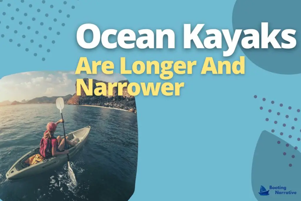Ocean Kayaks Are Longer And Narrower