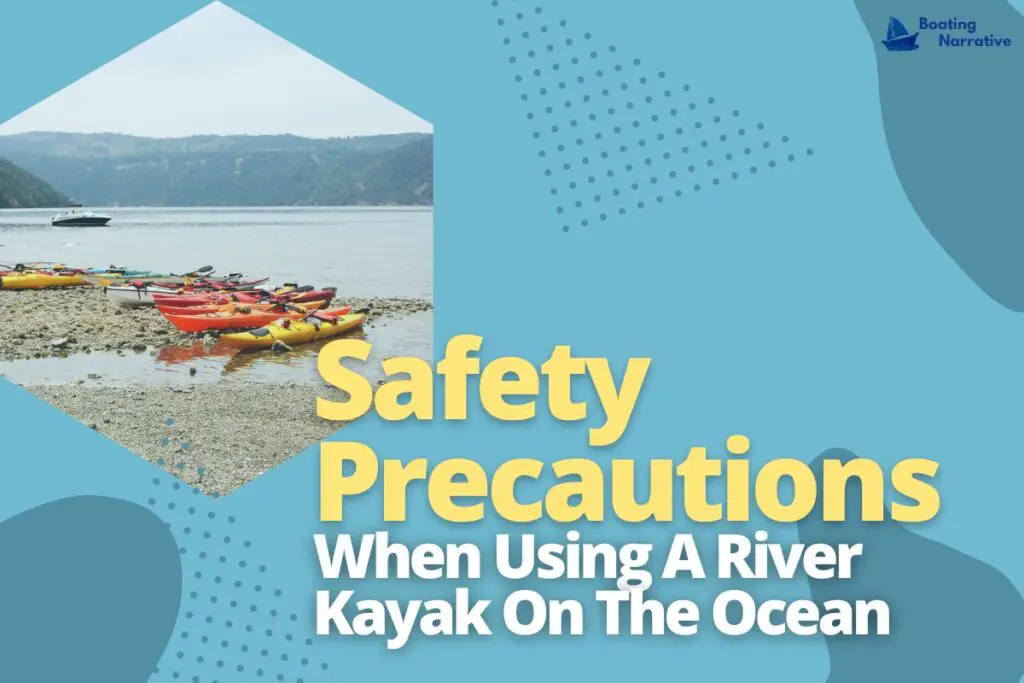 Safety Precautions When Using A River Kayak On The Ocean