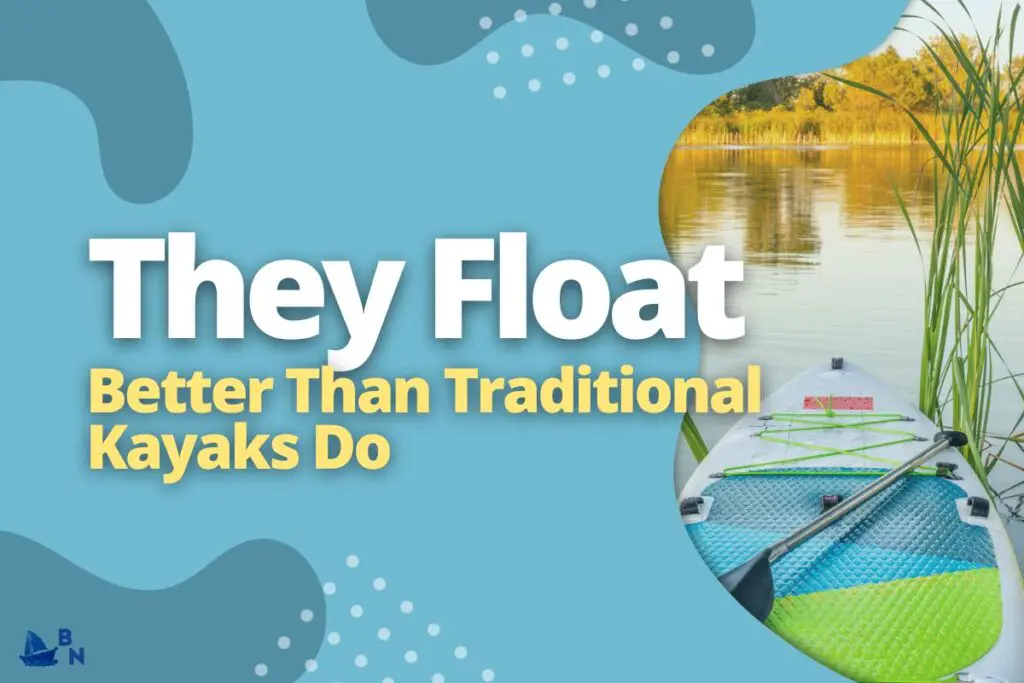 They Float Better Than Traditional Kayaks Do