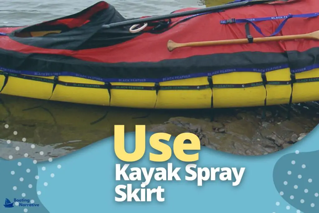 Use Kayak Spray Skirt