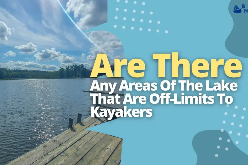 Are There Any Areas Of The Lake That Are Off-Limits To Kayakers