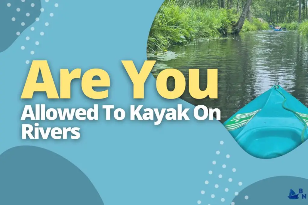 Are You Allowed To Kayak On Rivers