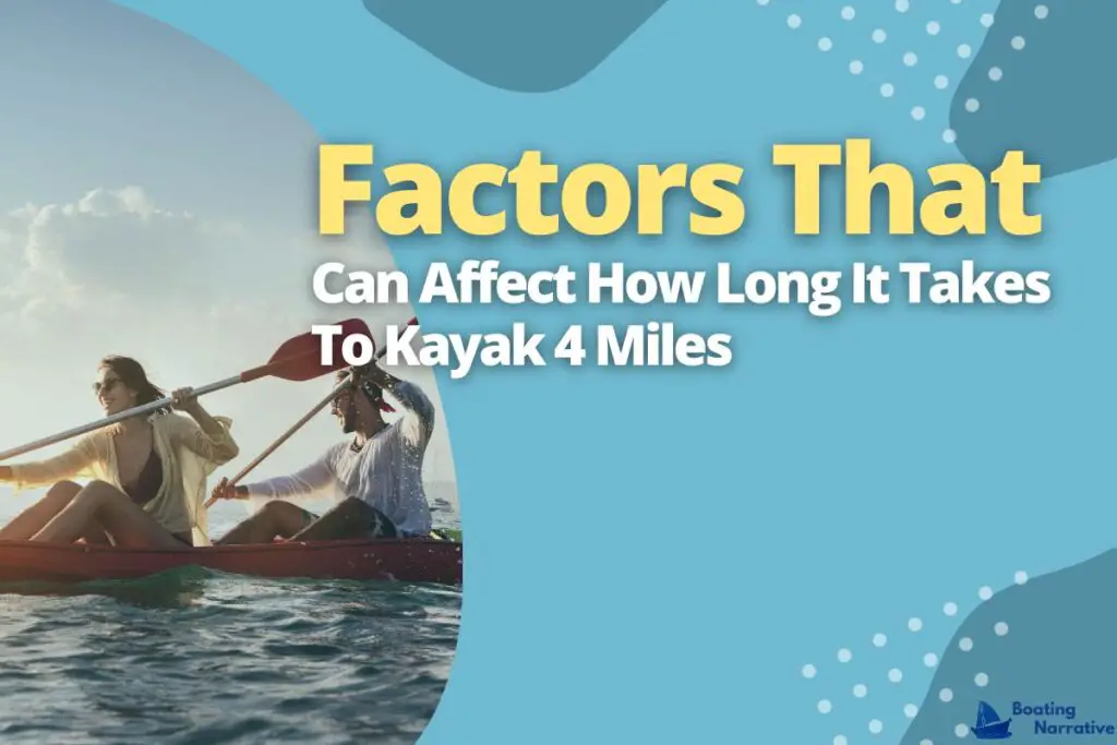 Factors That Can Affect How Long It Takes To Kayak 4 Miles