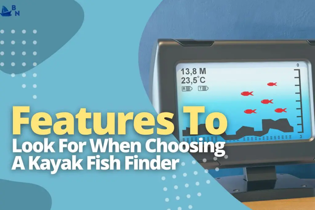 Features To Look For When Choosing A Kayak Fish Finder
