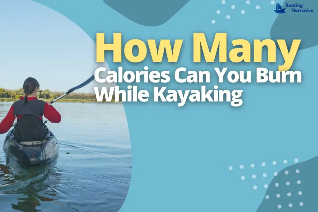 How Many Calories Can You Burn While Kayaking