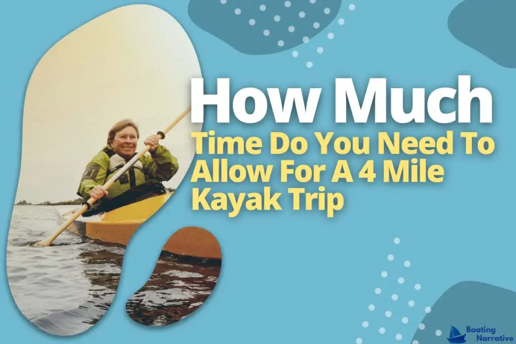 How Much Time Do You Need To Allow For A 4 Mile Kayak Trip