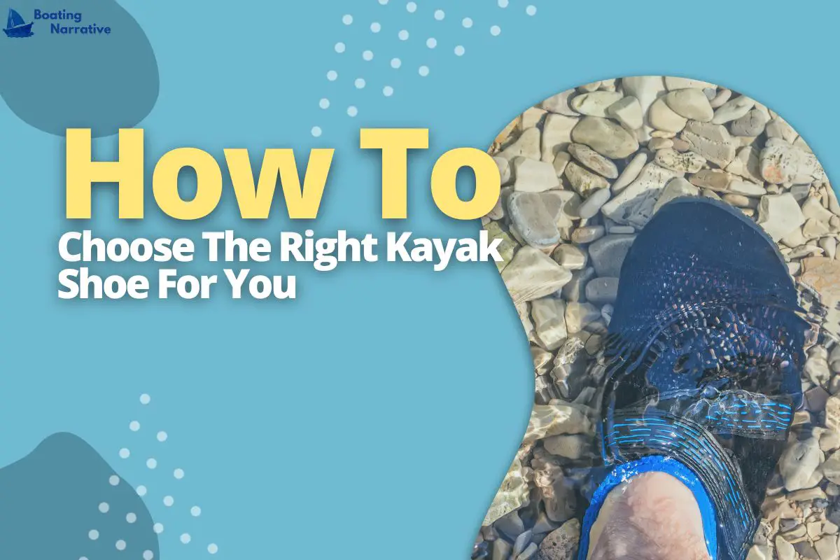 What Kind Of Shoes To Wear Kayaking (And How To Pick)