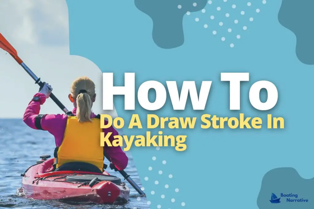 How To Do A Draw Stroke In Kayaking