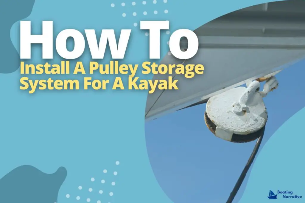 How To Install A Pulley Storage System For A Kayak