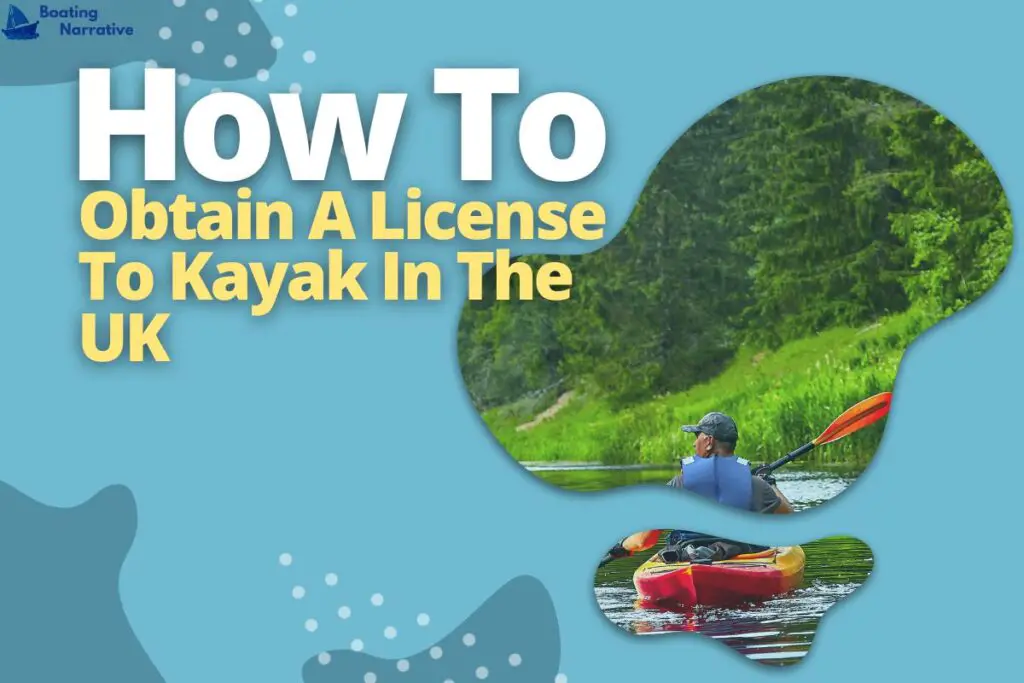 How To Obtain A License To Kayak In The UK