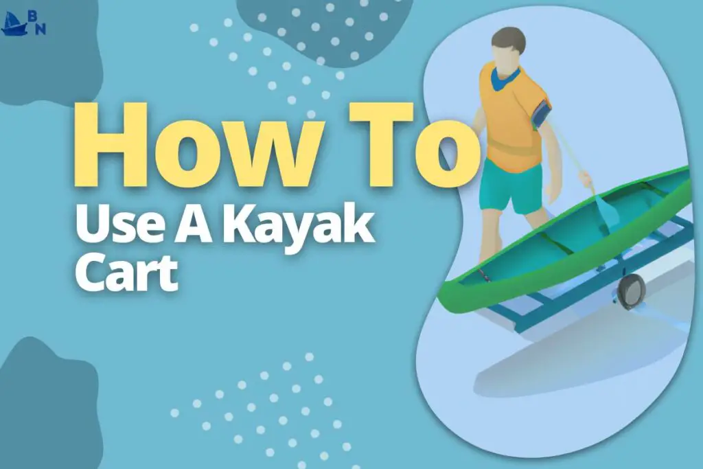 How To Use A Kayak Cart