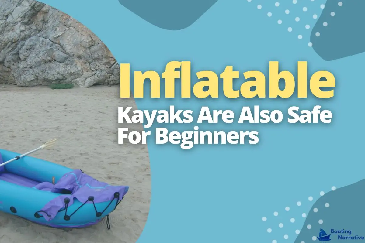 What Is The Safest Kayak For Beginners (Find Out Here)