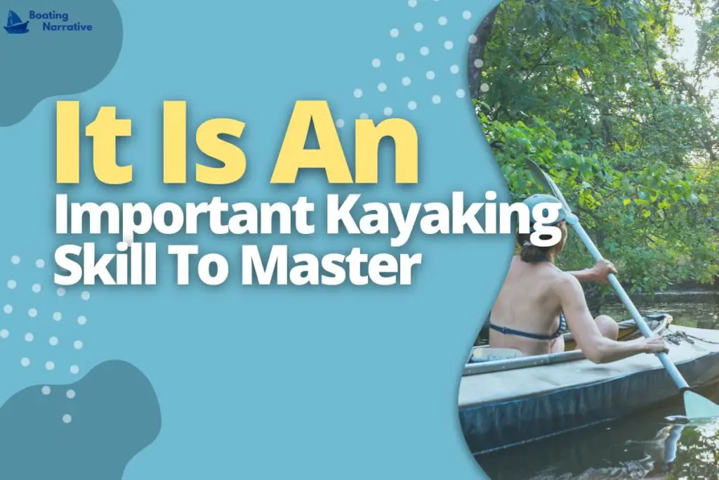 It Is An Important Kayaking Skill To Master