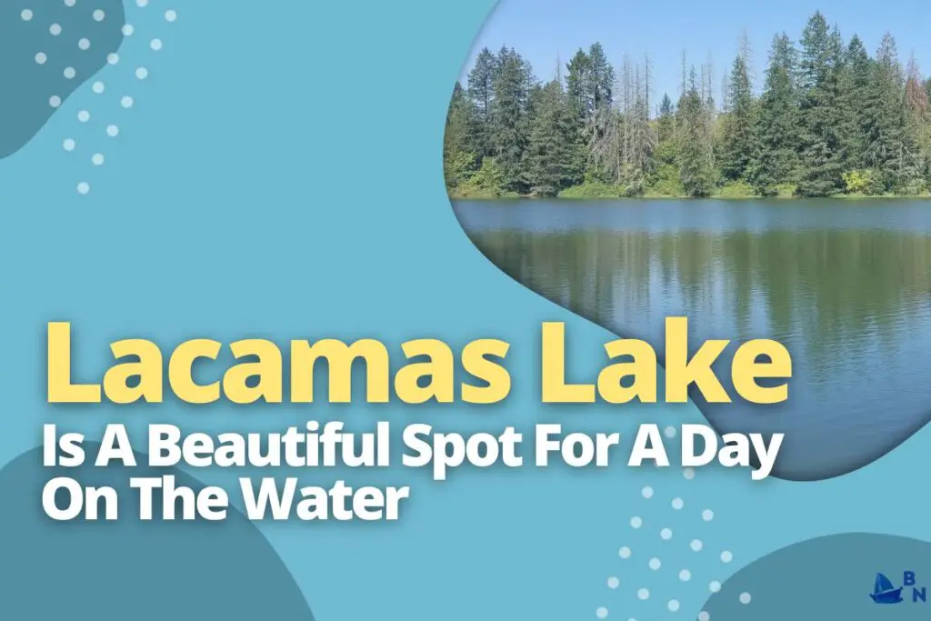 Lacamas Lake Is A Beautiful Spot For A Day On The Water