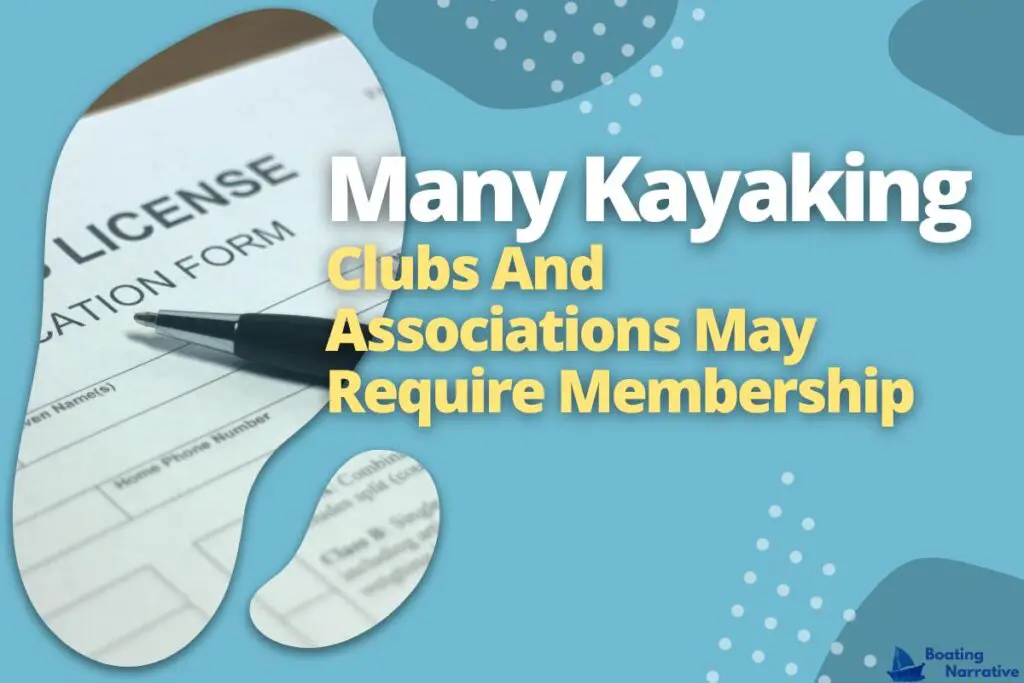 Many Kayaking Clubs And Associations May Require Membership