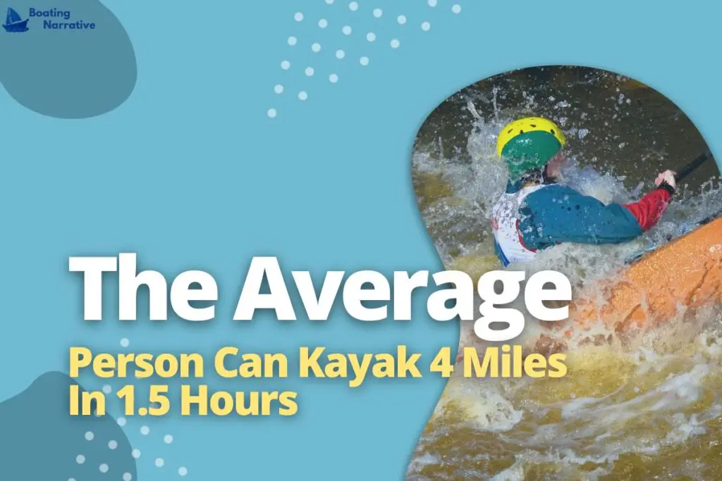 The Average Person Can Kayak 4 Miles In 1.5 Hours