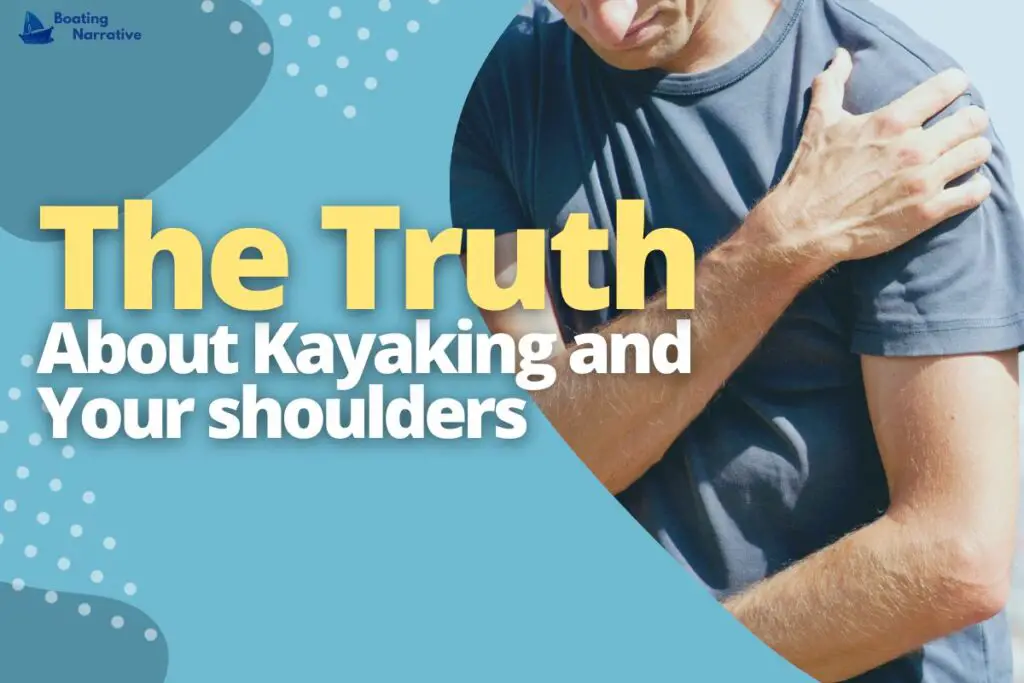 The Truth About Kayaking and Your shoulders