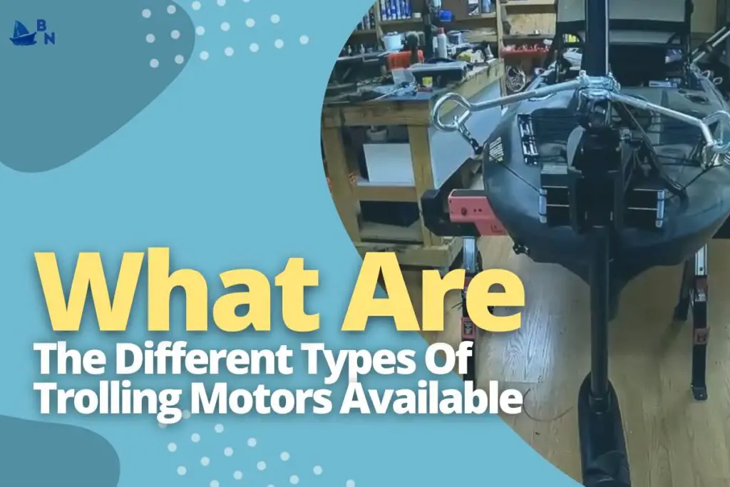 What Are The Different Types Of Trolling Motors Available