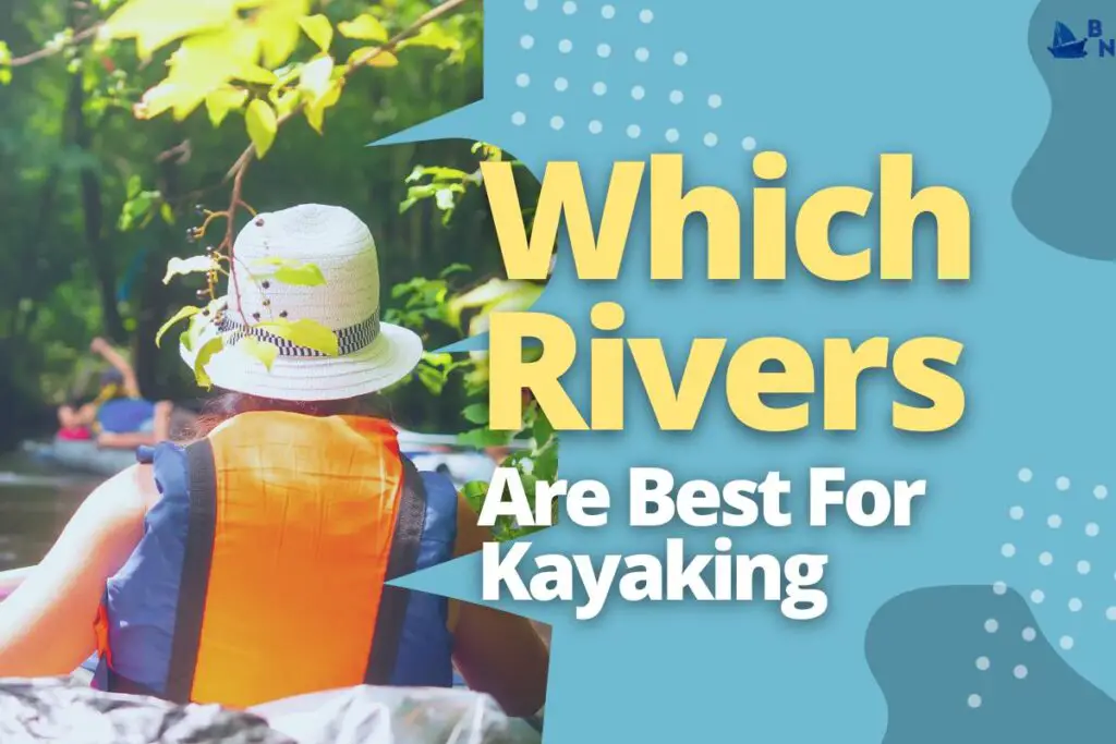 Which Rivers Are Best For Kayaking