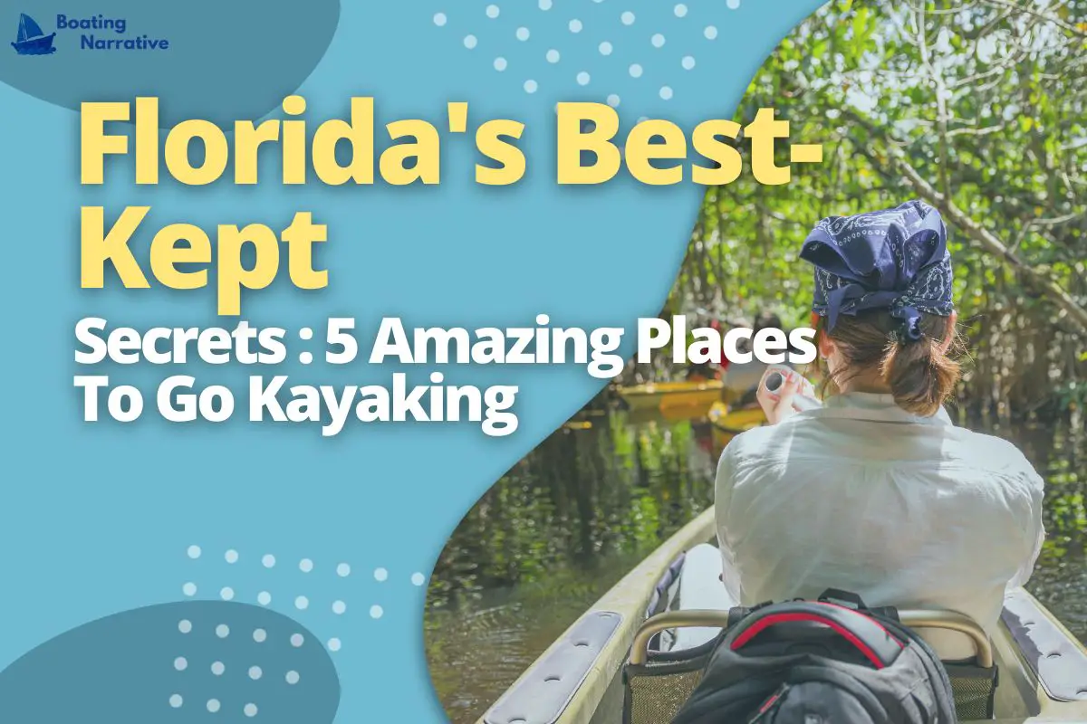 Florida's Best-Kept Secrets_ 5 Amazing Places To Go Kayaking