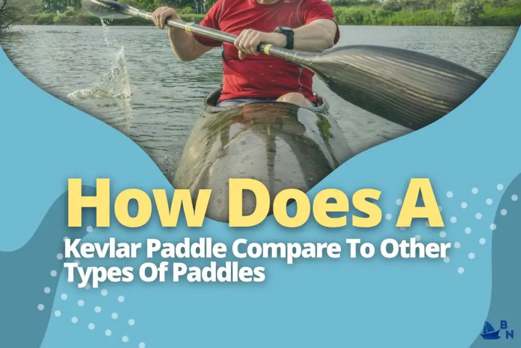 How Does A Kevlar Paddle Compare To Other Types Of Paddles