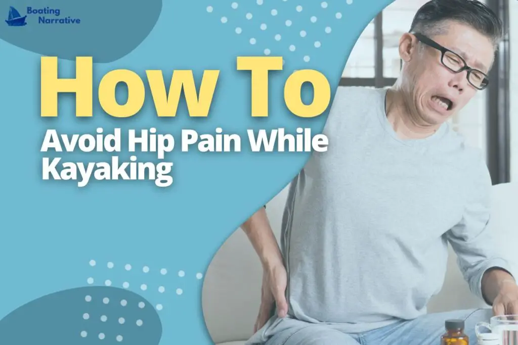 How To Avoid Hip Pain While Kayaking