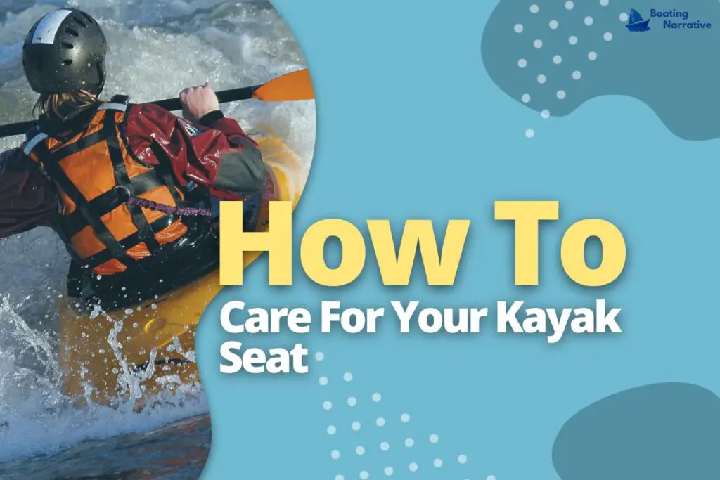 How To Care For Your Kayak Seat