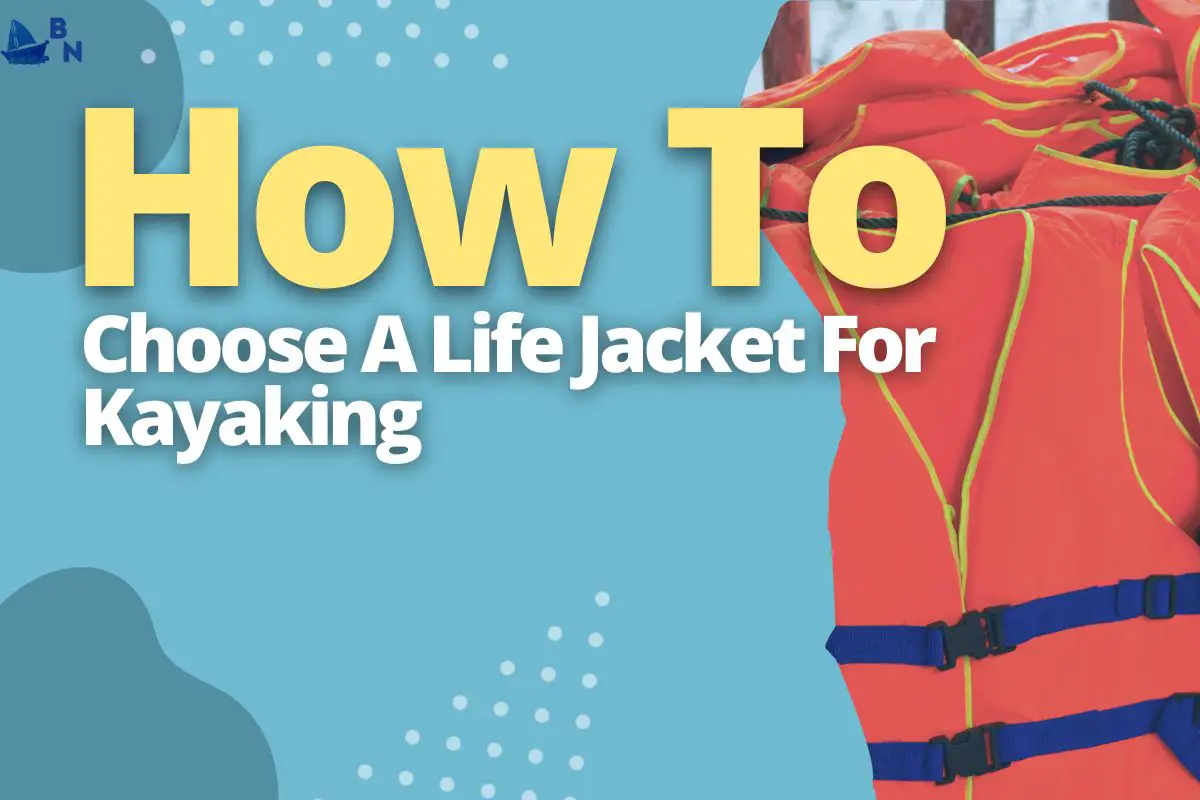 How To Choose A Life Jacket For Kayaking