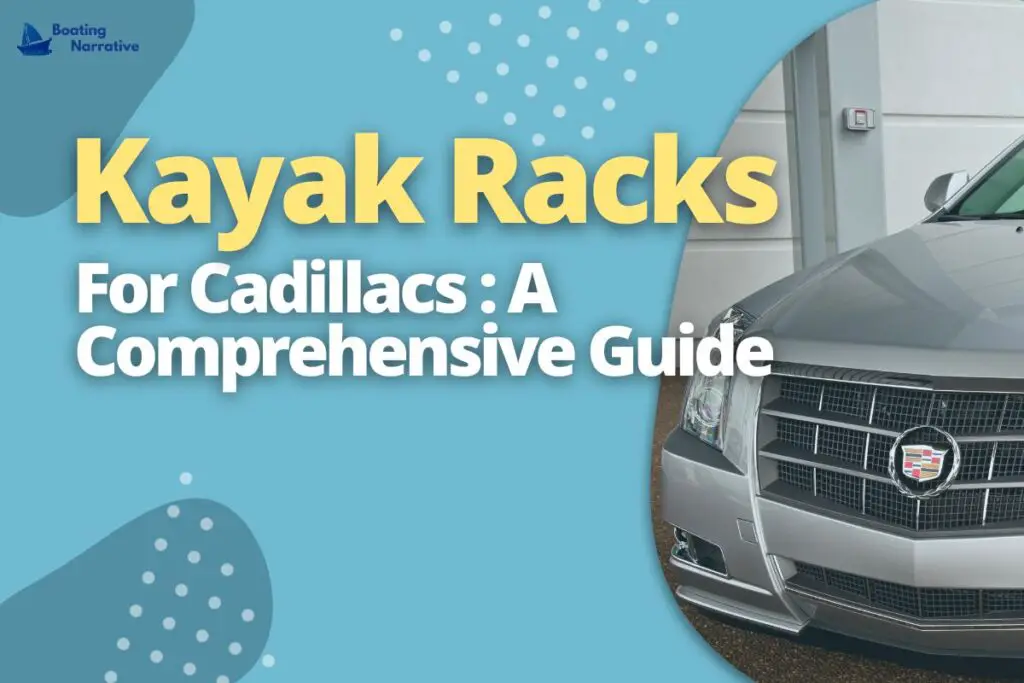 Kayak Racks For Cadillacs_ A Comprehensive Guide