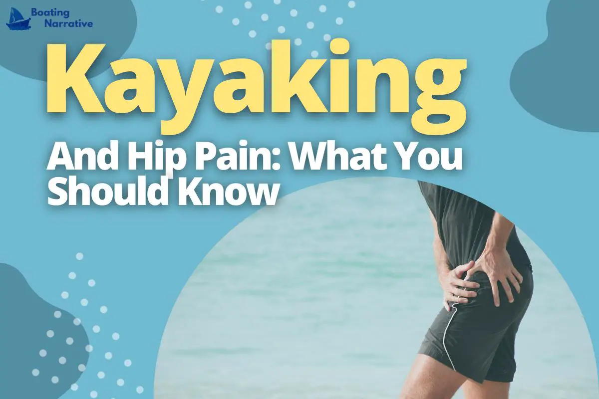 Kayaking And Hip Pain_ What You Should Know
