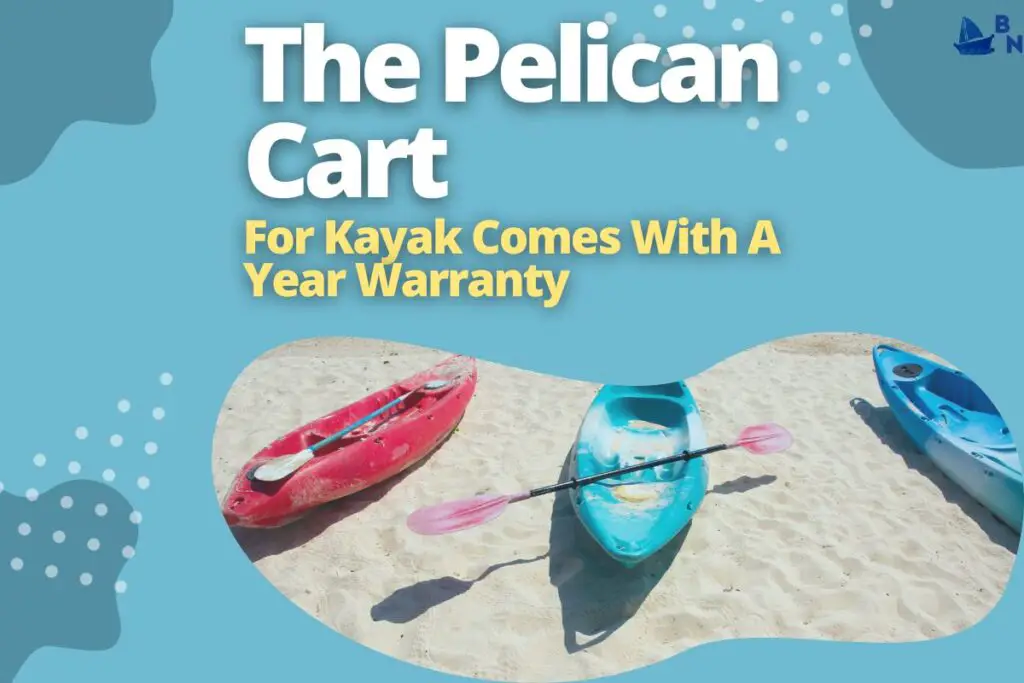 The Pelican Cart For Kayak Comes With A Year Warranty